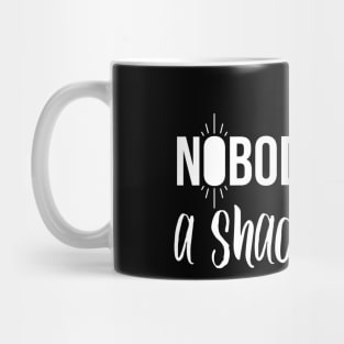 Nobody Likes a Shady Beach Funny Summer Gift Mug